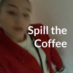 Spill the Coffee
