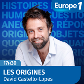 Les origines, la chronique histoire et humour de David Castello-Lopes - Europe 1