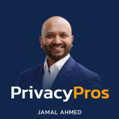 Privacy Pros Podcast - The King of Data Protection - Jamal Ahmed