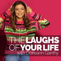 The Laughs Of Your Life with Doireann Garrihy podcast