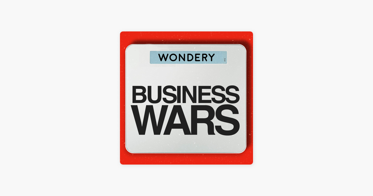 ‎Business Wars on Apple Podcasts