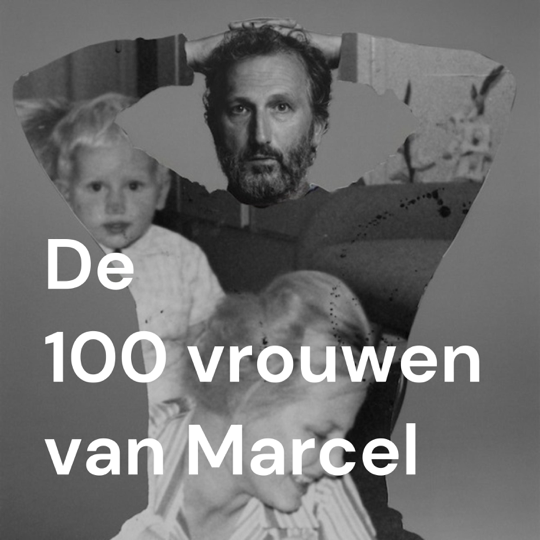 EUROPESE OMROEP | PODCAST | De 100 Vrouwen van Marcel - Marcel Musters
