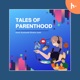 Tales of Parenthood