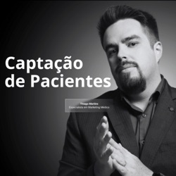 Captação De Pacientes Por Thiago Martins - Marketing Médico