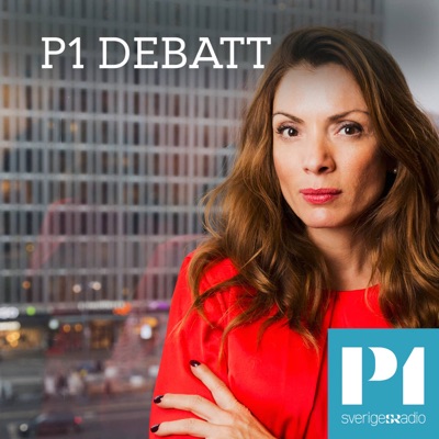 P1 Debatt P1 Debatt