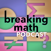 Breaking Math Podcast - Breaking Math