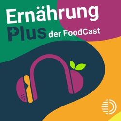 Ernährung Plus – Der FoodCast