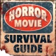 Horror Movie Survival Guide