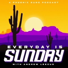 Everyday is Sunday - A Phoenix Suns Podcast