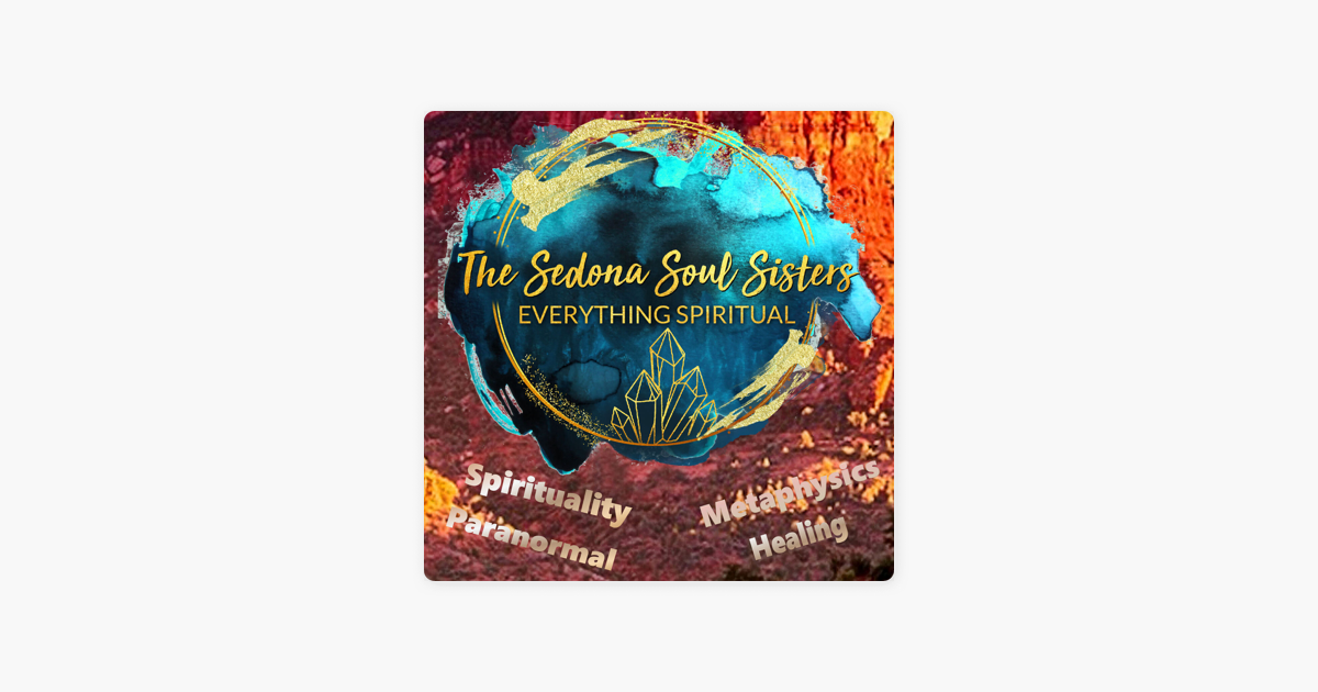 ‎The Sedona Soul Sisters Show Sur Apple Podcasts