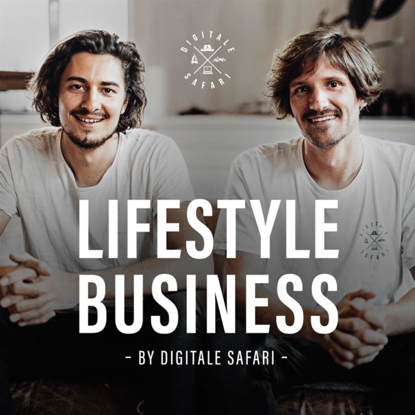 Lifestyle Business | Der Podcast rund um Online-Business, Kundengewinnung, Marketing & Mindset