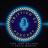 Objetivo 33 Podcast - Jose Galindo