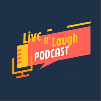 Live N' Laugh Podcast