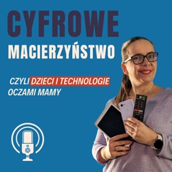 Podcast „Cyfrowe macierzyństwo” – INTRO