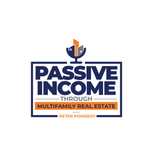 Passive Income Through Multifamily Real Estate podcast