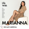 Life with Marianna - Dear Media, Marianna Hewitt