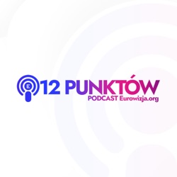 12 punktów - podcast Eurowizja.org