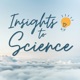 Insights to Science