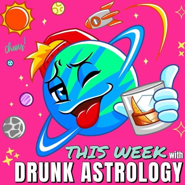 Artwork for This Week with Drunk Astrology