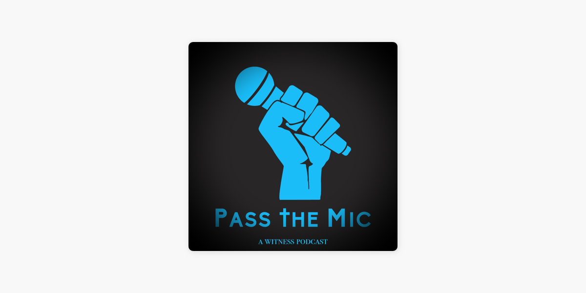 ‎Pass The Mic on Apple Podcasts