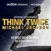Think Twice: Michael Jackson - Audible | Wondery
