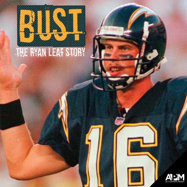 Bust | The Ryan Leaf Story