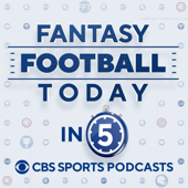 Fantasy Football Today in 5 - CBS Sports, Fantasy Football, NFL, Rookies, NFL Rookies