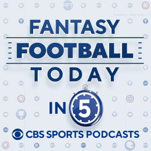 Fantasy Football Today in 5 podcast