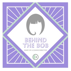 Behind the Bob - what's helped my comms career?