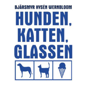 Hunden, Katten, Glassen - En Blåvit podcast - Pontus Wernbloom