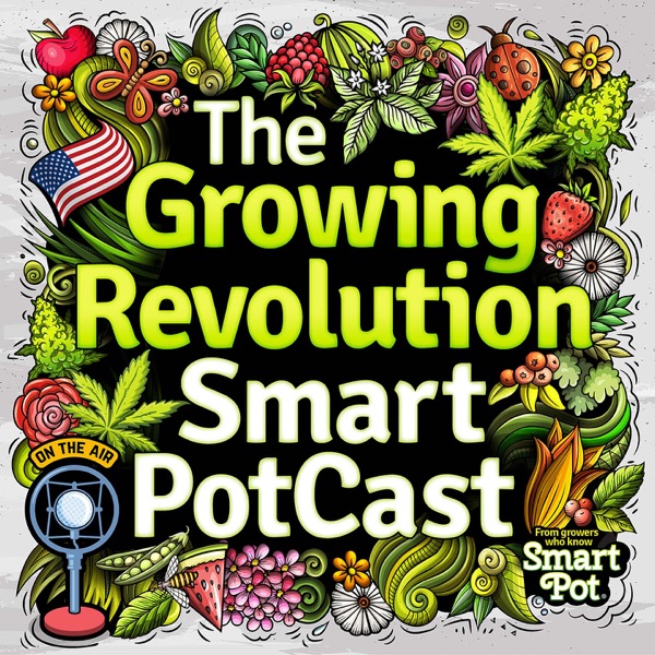 The Growing Revolution - Smart PotCast Artwork
