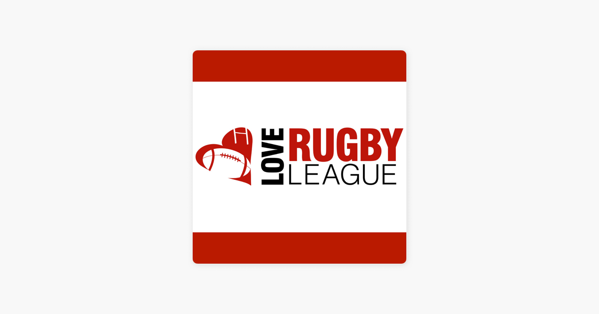 ‎The Love Rugby League Podcast Trên Apple Podcast