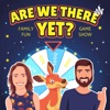 Are We There Yet? Family Quiz Show Podcast! artwork