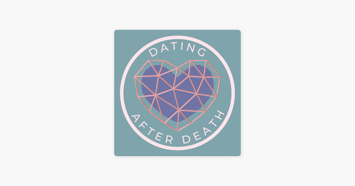 ‎Dating After Death on Apple Podcasts