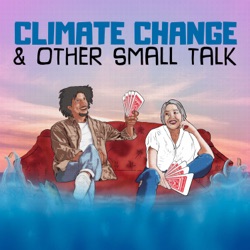 Climate Change And Other Small Talk