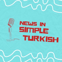 News in Simple Turkish/Basit Türkçe ile Haberler