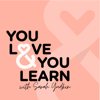 You Love & You Learn Podcast - Sarah Yudkin