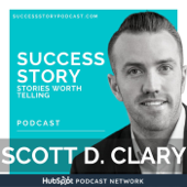 Success Story with Scott D. Clary - Scott D. Clary