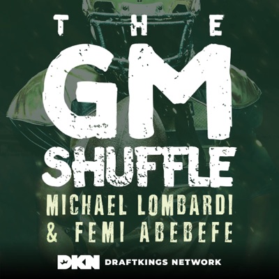 The GM Shuffle with Michael Lombardi and Femi Abebefe:DraftKings