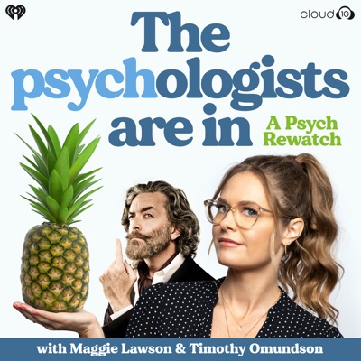 The Psychologists Are In with Maggie Lawson and Timothy Omundson:Cloud10 and iHeartPodcasts