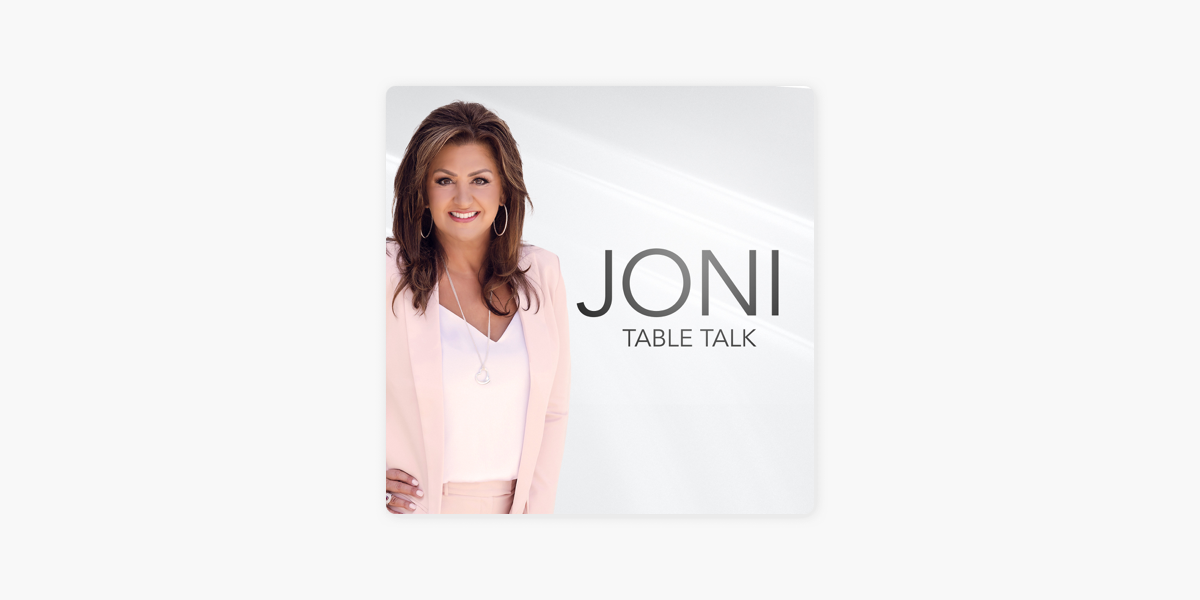 ‎Joni Table Talk Podcast on Apple Podcasts