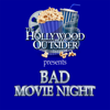 The Hollywood Outsider Presents: Bad Movie Night - The Hollywood Outsider