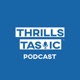 ThrillsTastic - Podcast