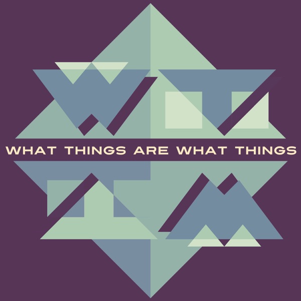 What Things are What Things