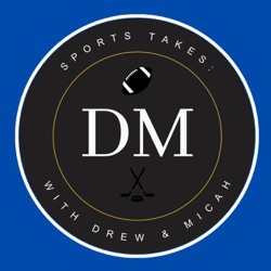 Sports Takes: with Drew & Micah