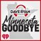 Dave Ryan Show's Minnesota Goodbye