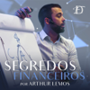 Segredos Financeiros [@arthurdantaslemos] - Segredos Financeiros