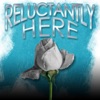 Reluctantly Here artwork