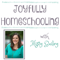 Joyfully Homeschooling