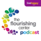 The Flourishing Center Podcast- Life Hacks, Science and How People Put Positive Psychology into Practice